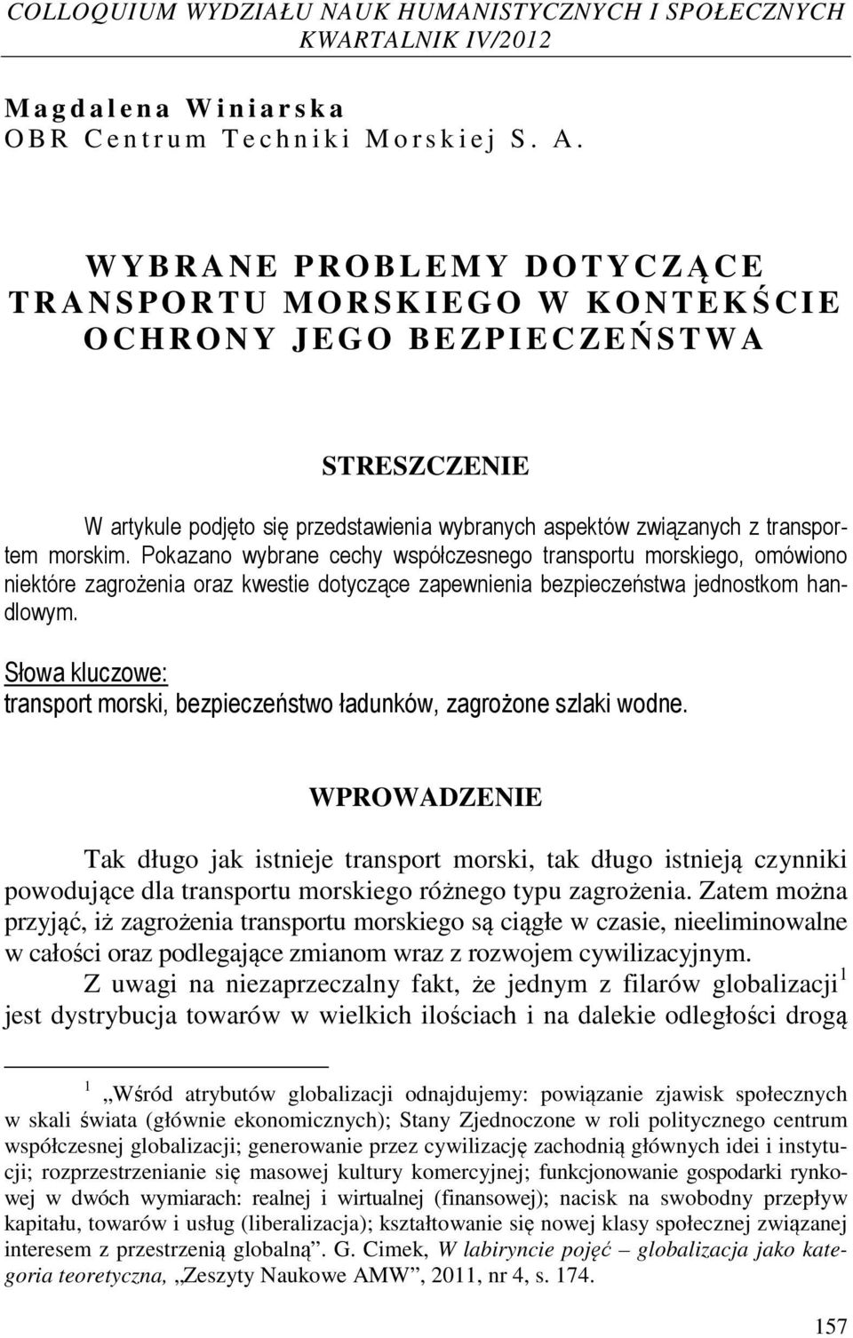 wybranych aspektów związanych z transportem morskim.