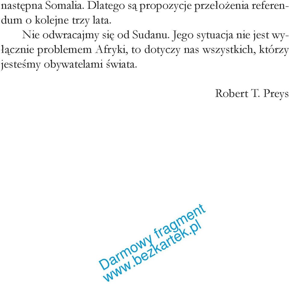 lata. Nie odwracajmy się od Sudanu.