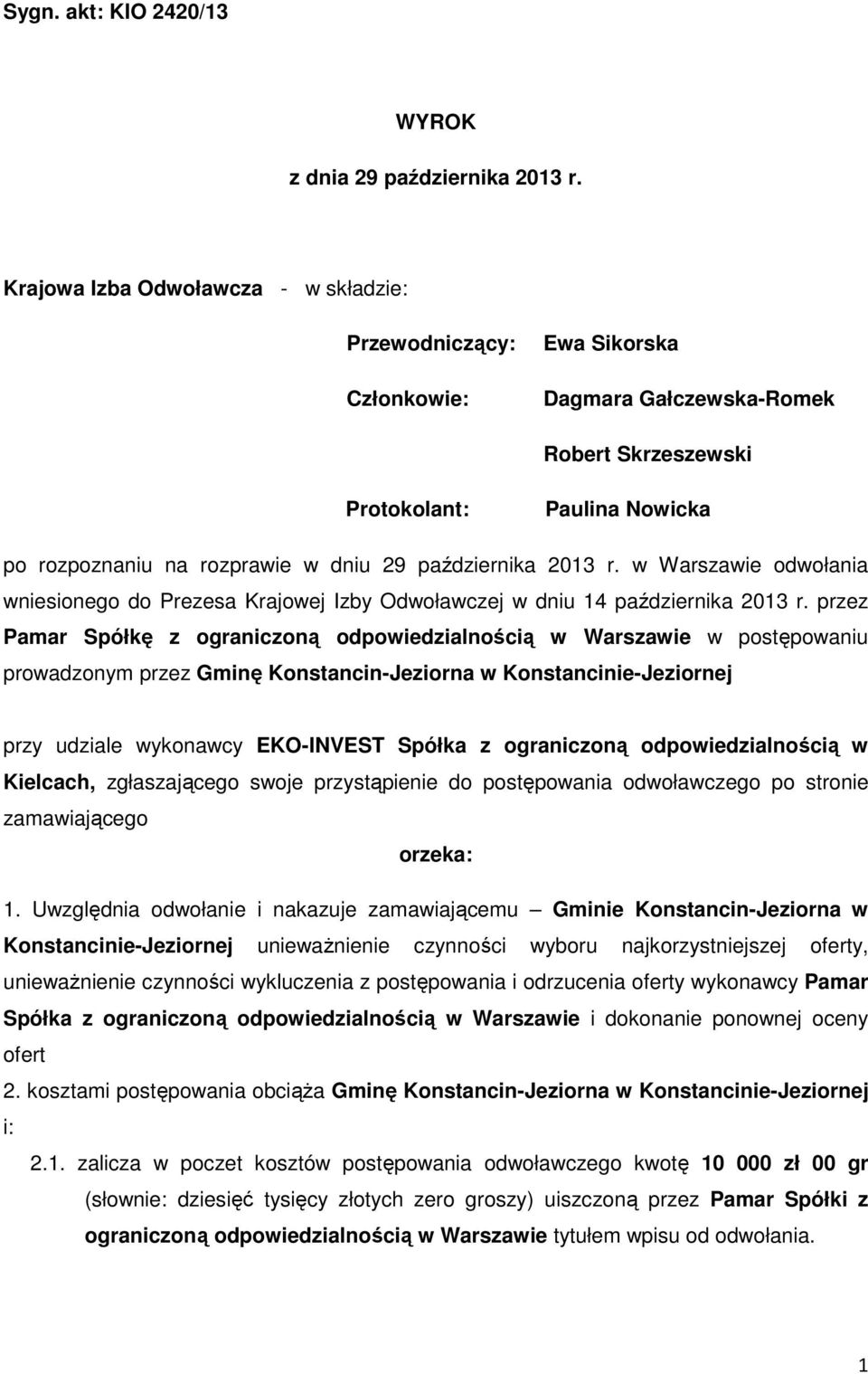 października 2013 r. w Warszawie odwołania wniesionego do Prezesa Krajowej Izby Odwoławczej w dniu 14 października 2013 r.