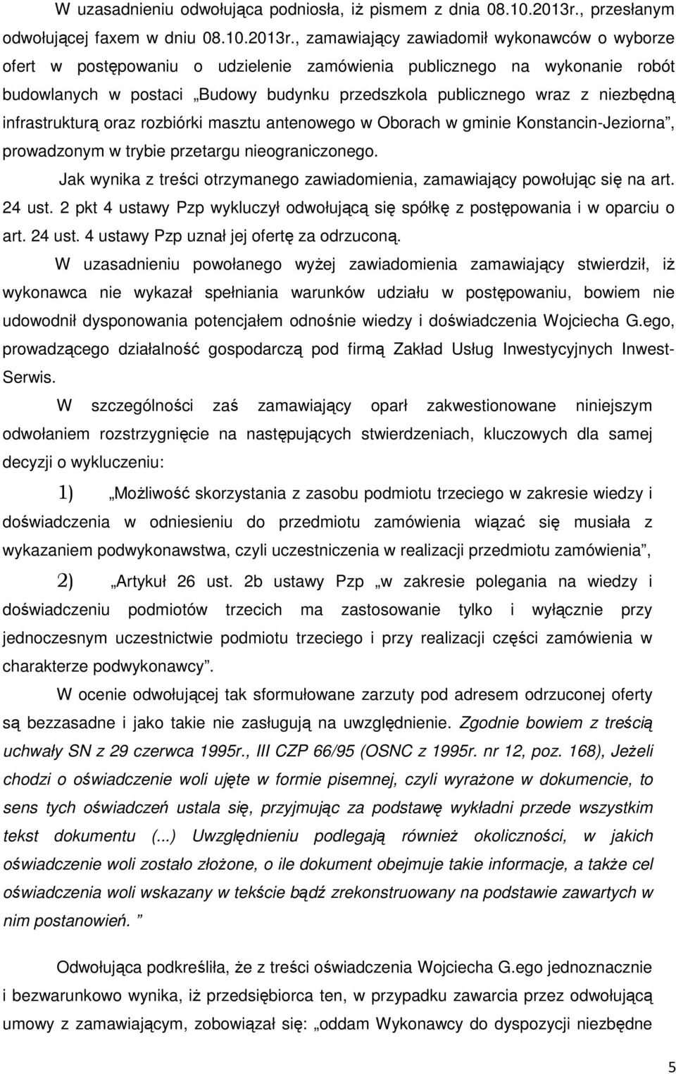 , zamawiający zawiadomił wykonawców o wyborze ofert w postępowaniu o udzielenie zamówienia publicznego na wykonanie robót budowlanych w postaci Budowy budynku przedszkola publicznego wraz z niezbędną