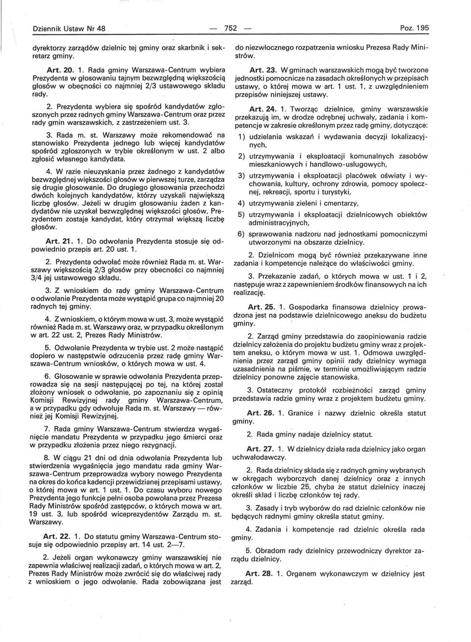 1 ust. 1, z uwzględnieniem przepisów niniejszej ustawy. 2.
