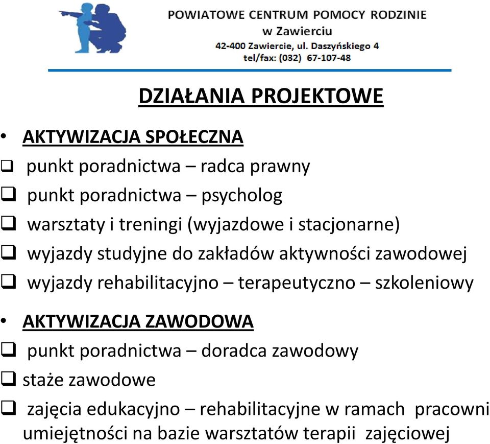 rehabilitacyjno terapeutyczno szkoleniowy AKTYWIZACJA ZAWODOWA punkt poradnictwa doradca zawodowy staże