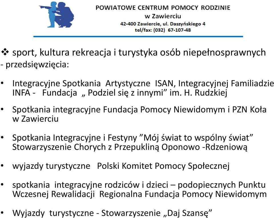 Rudzkiej Spotkania integracyjne Fundacja Pomocy Niewidomym i PZN Koła w Zawierciu Spotkania Integracyjne i Festyny Mój świat to wspólny świat