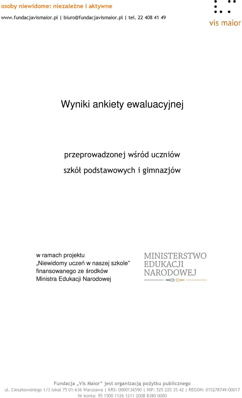 ramach projektu Niewidomy uczeń w naszej szkole