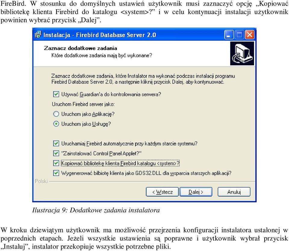 i w celu kontynuacji instalacji uŝytkownik powinien wybrać przycisk Dalej.