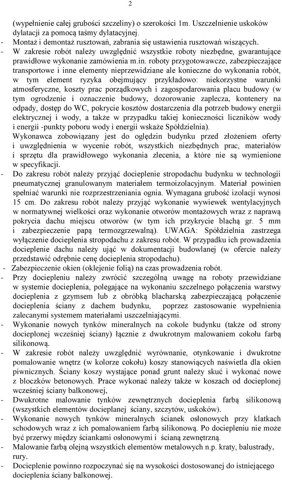 roboty przygotowawcze, zabezpieczające transportowe i inne elementy nieprzewidziane ale konieczne do wykonania robót, w tym element ryzyka obejmujący przykładowo: niekorzystne warunki atmosferyczne,