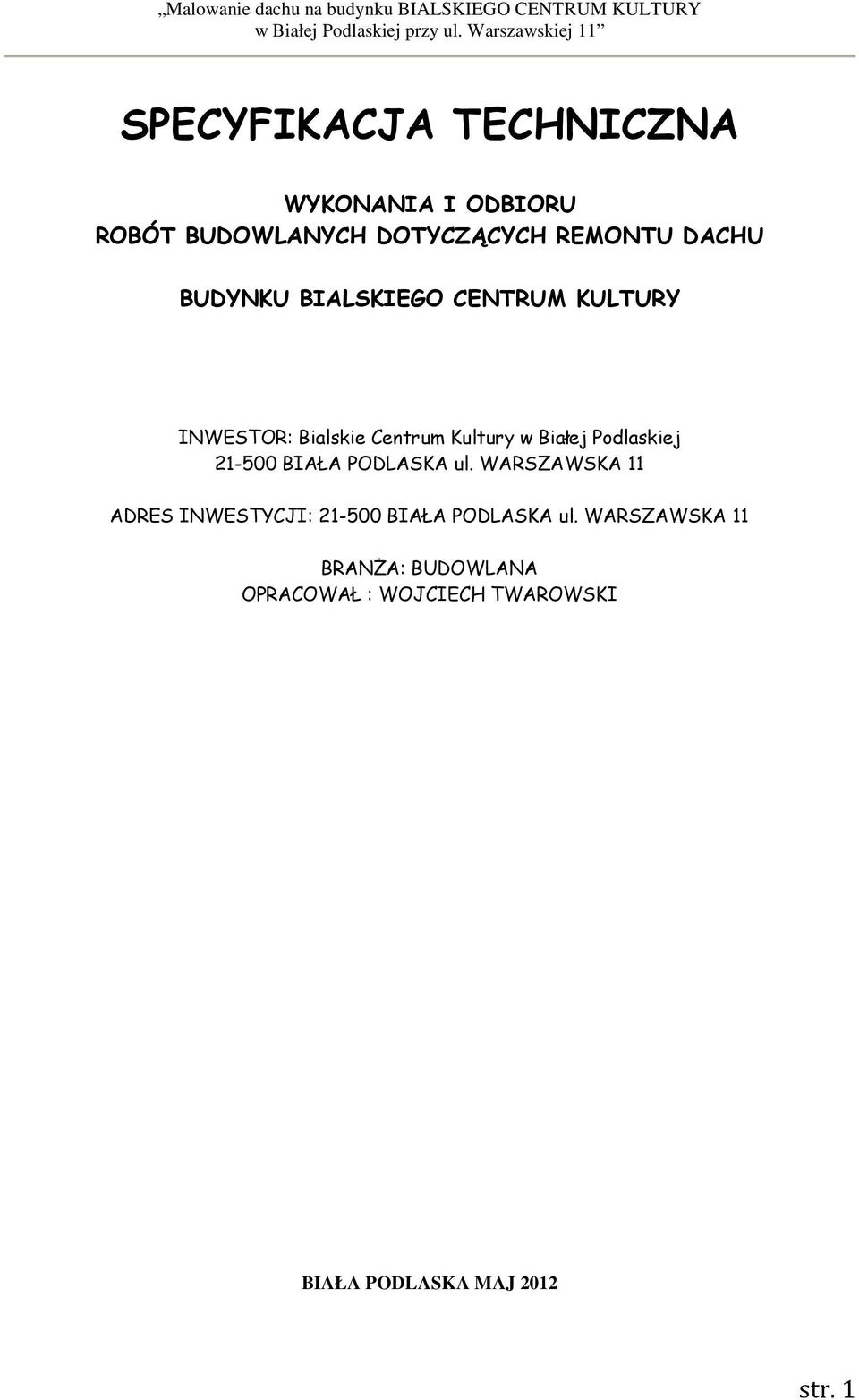 Podlaskiej 21-500 BIAŁA PODLASKA ul.