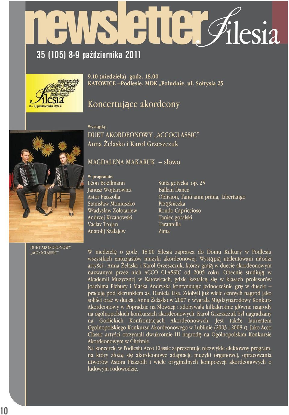 25 Janusz Wojtarowicz Balkan Dance Astor Piazzolla Oblivion, Tanti anni prima, Libertango Stanisław Moniuszko Prząśniczka Władysław Zołotariew Rondo Capriccioso Andrzej Krzanowski Taniec góralski