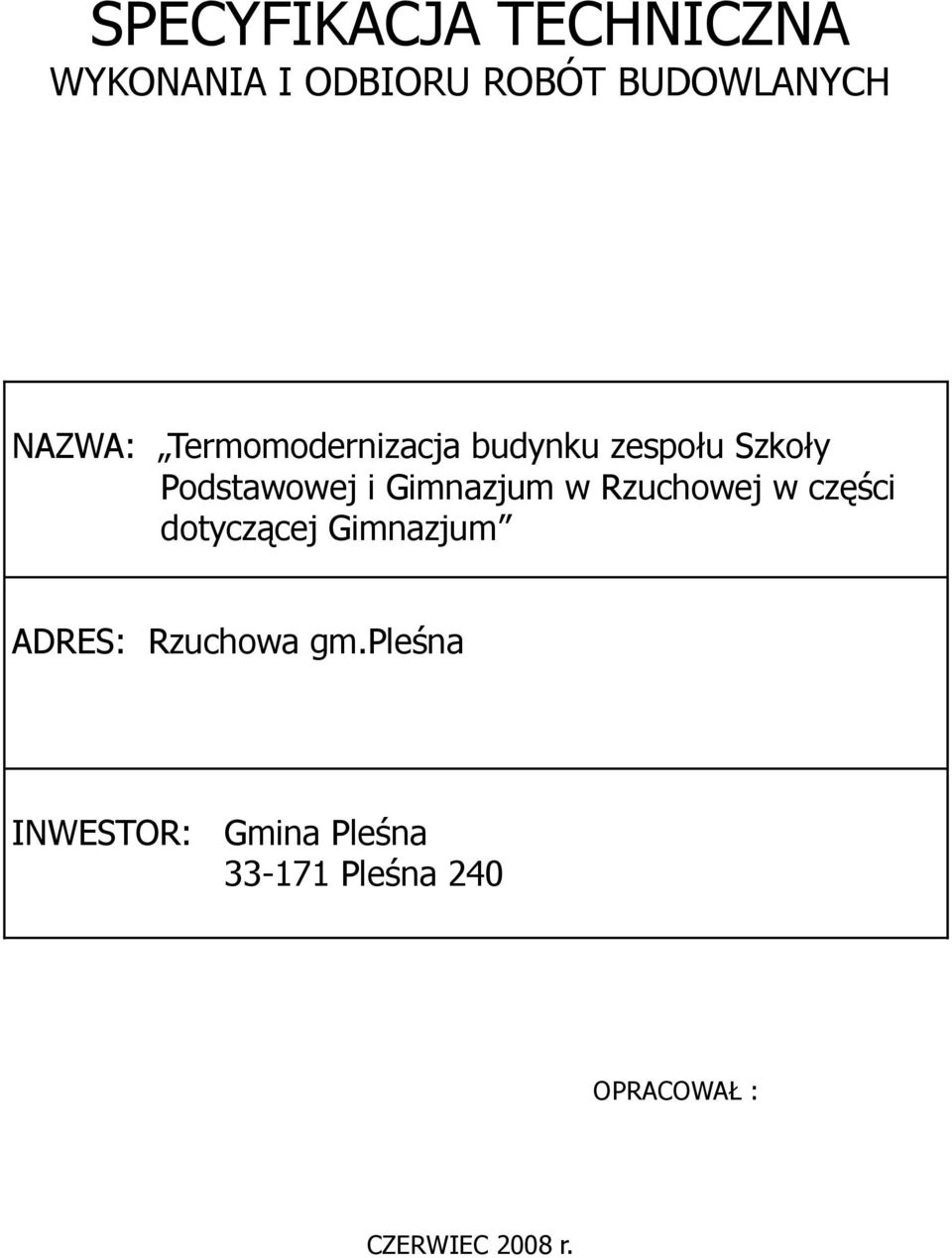 Gimnazjum w Rzuchowej w części dotyczącej Gimnazjum ADRES: Rzuchowa