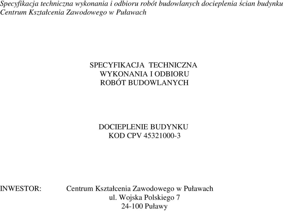 WYKONANIA I ODBIORU ROBÓT BUDOWLANYCH DOCIEPLENIE BUDYNKU KOD CPV 45321000-3