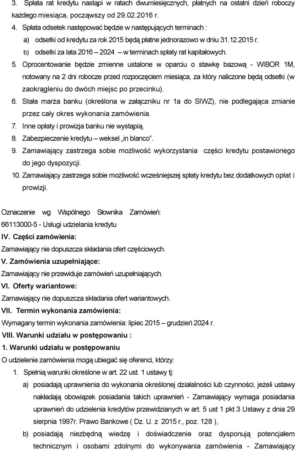 b) odsetki za lata 2016 2024 w terminach spłaty rat kapitałowych. 5.