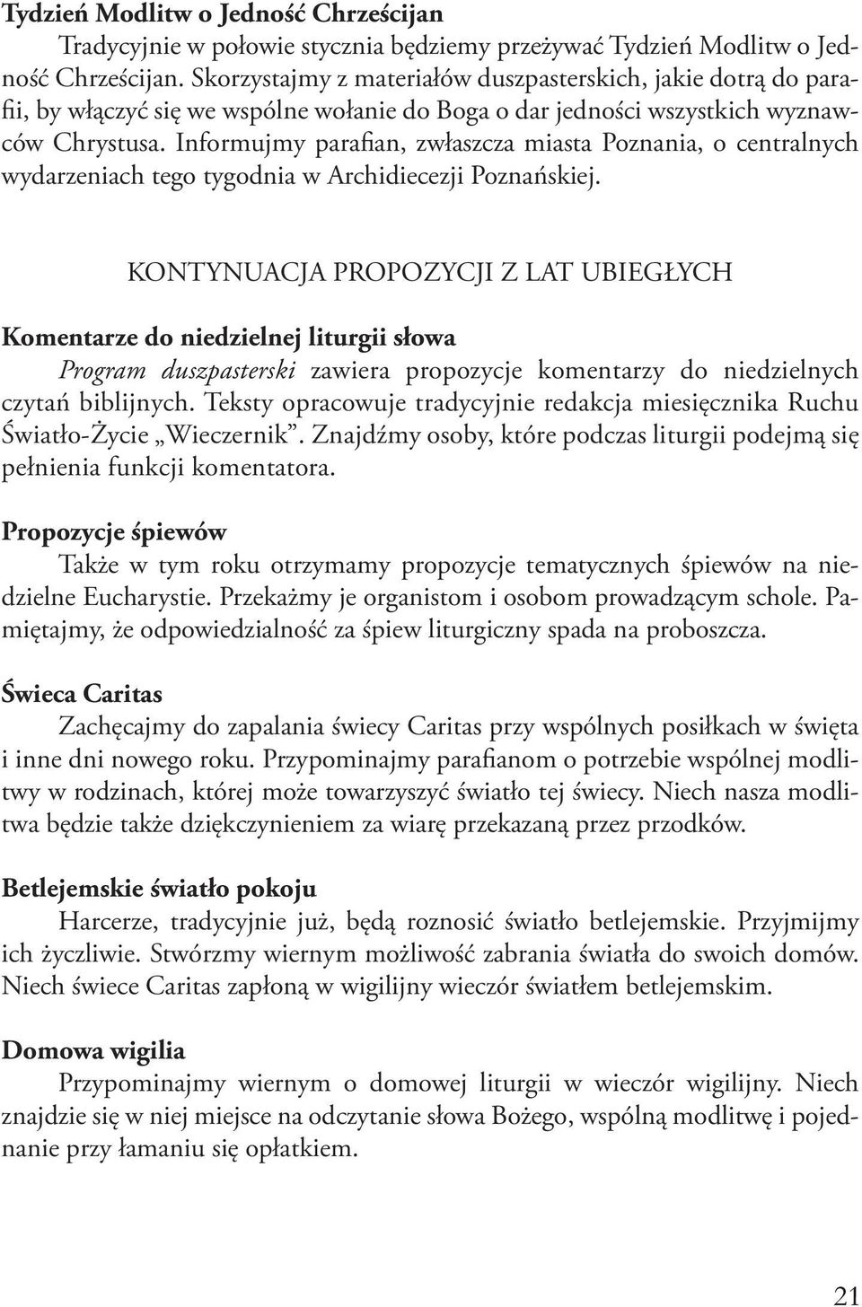 Informujmy parafian, zwłaszcza miasta Poznania, o centralnych wydarzeniach tego tygodnia w Archidiecezji Poznańskiej.