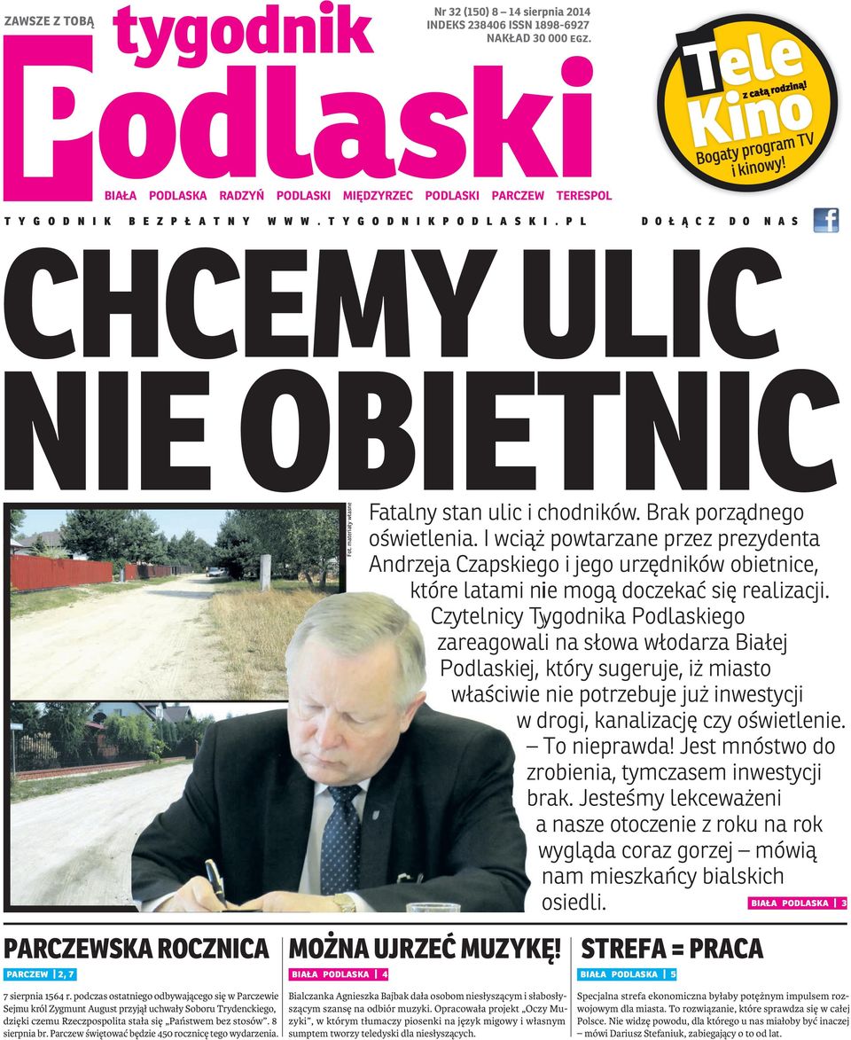 P L D O Ł Ą C Z D O N A S CHCEMY ULIC NIE OBIETNIC Fatalny stan ulic i chodników. Brak porządnego oświetlenia.
