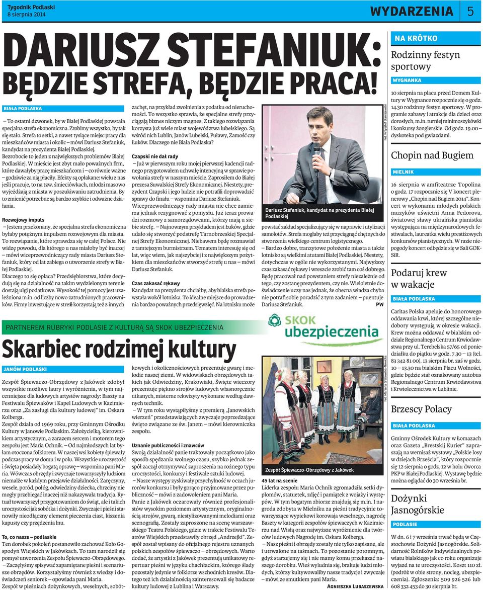 Bezrobocie to jeden z największych problemów Białej Podlaskiej. W mieście jest zbyt mało poważnych firm, które dawałyby pracę mieszkańcom i co równie ważne godziwie za nią płaciły.
