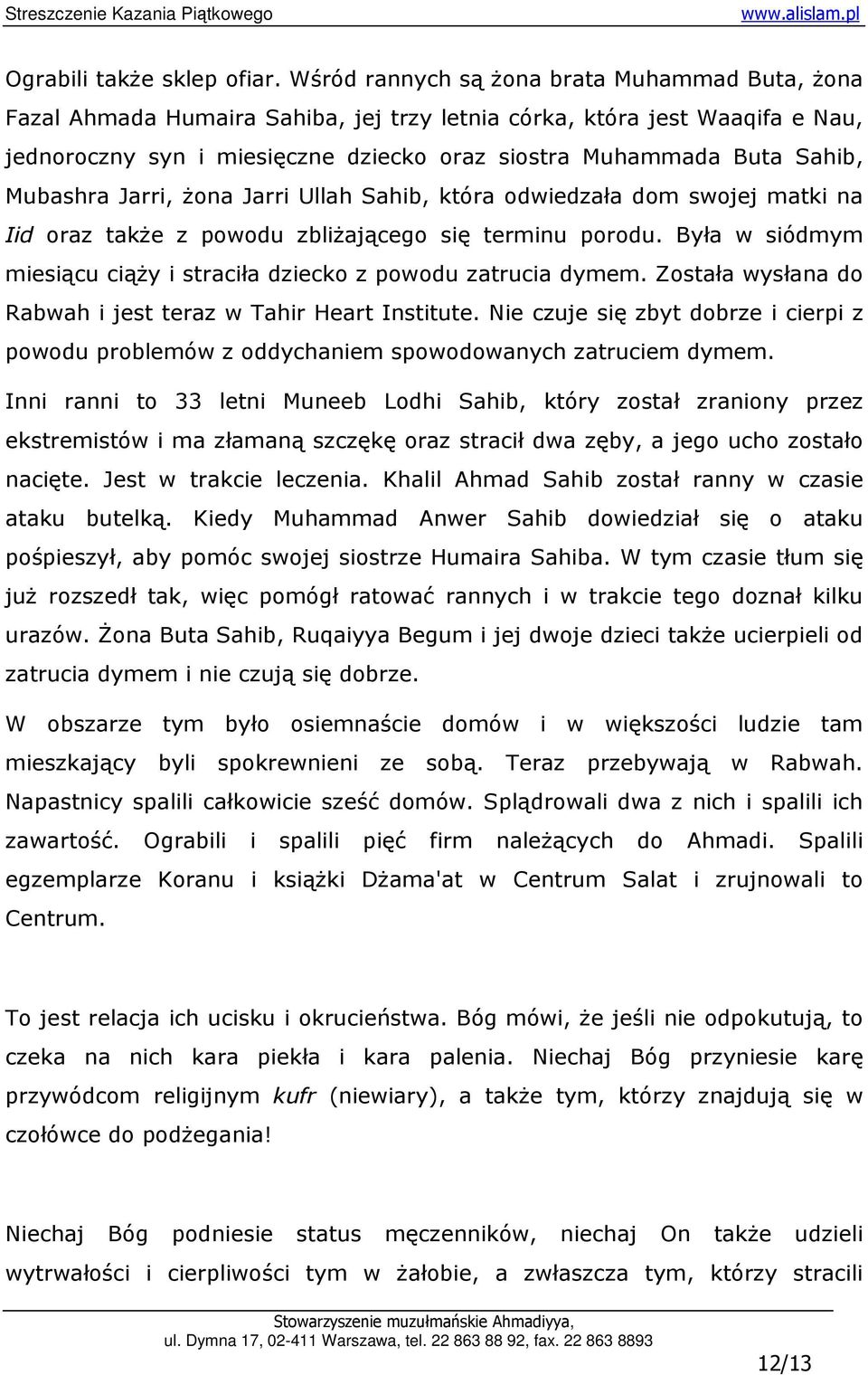 Mubashra Jarri, Ŝona Jarri Ullah Sahib, która odwiedzała dom swojej matki na Iid oraz takŝe z powodu zbliŝającego się terminu porodu.