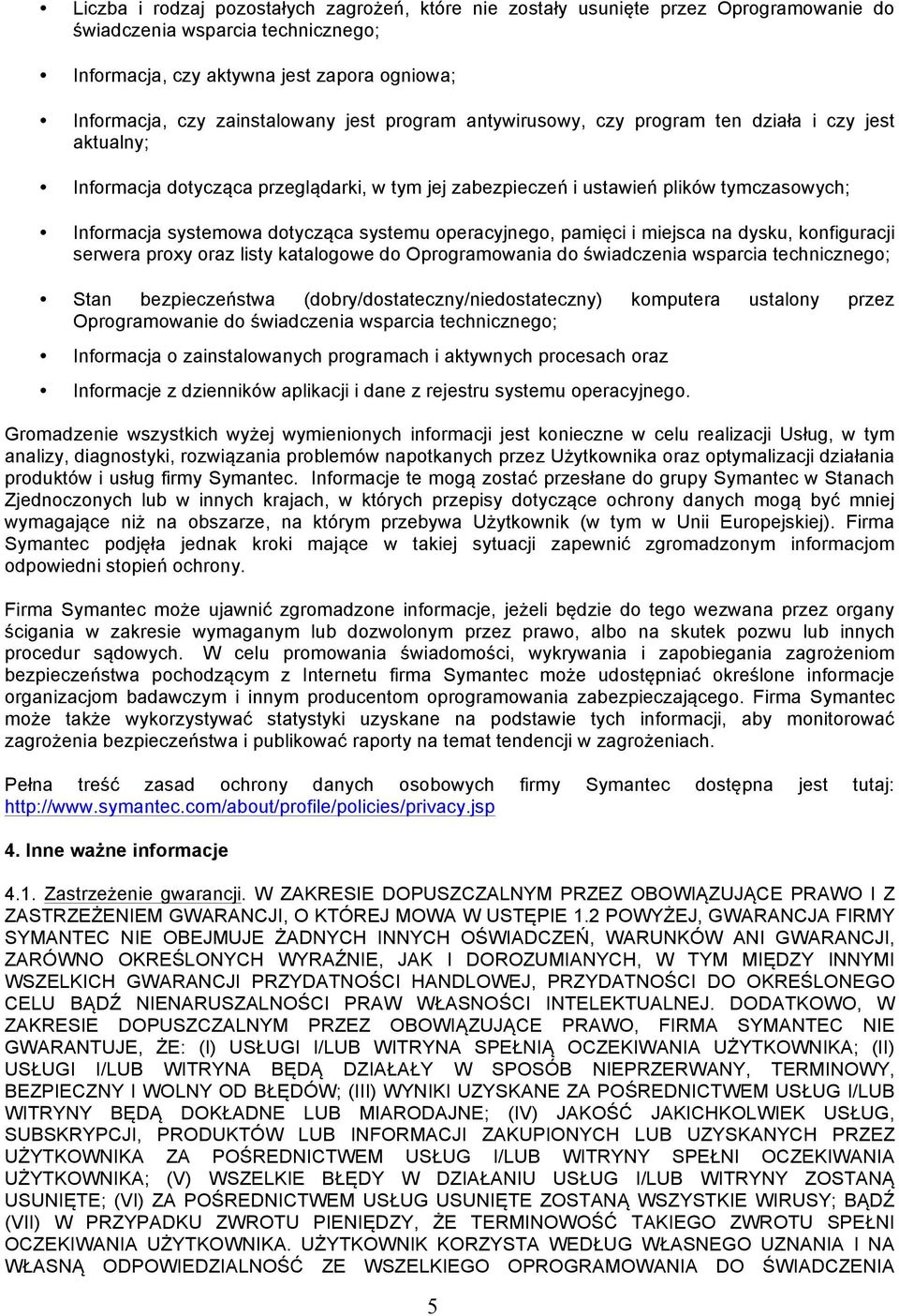 operacyjnego, pamięci i miejsca na dysku, konfiguracji serwera proxy oraz listy katalogowe do Oprogramowania do świadczenia wsparcia technicznego; Stan bezpieczeństwa