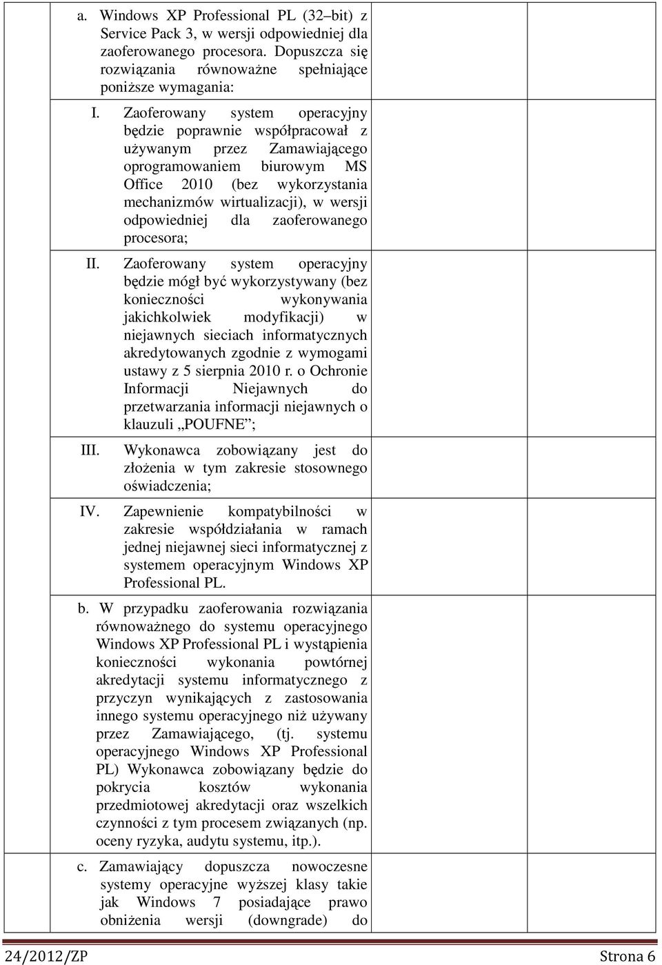 odpowiedniej dla zaoferowanego procesora; II.