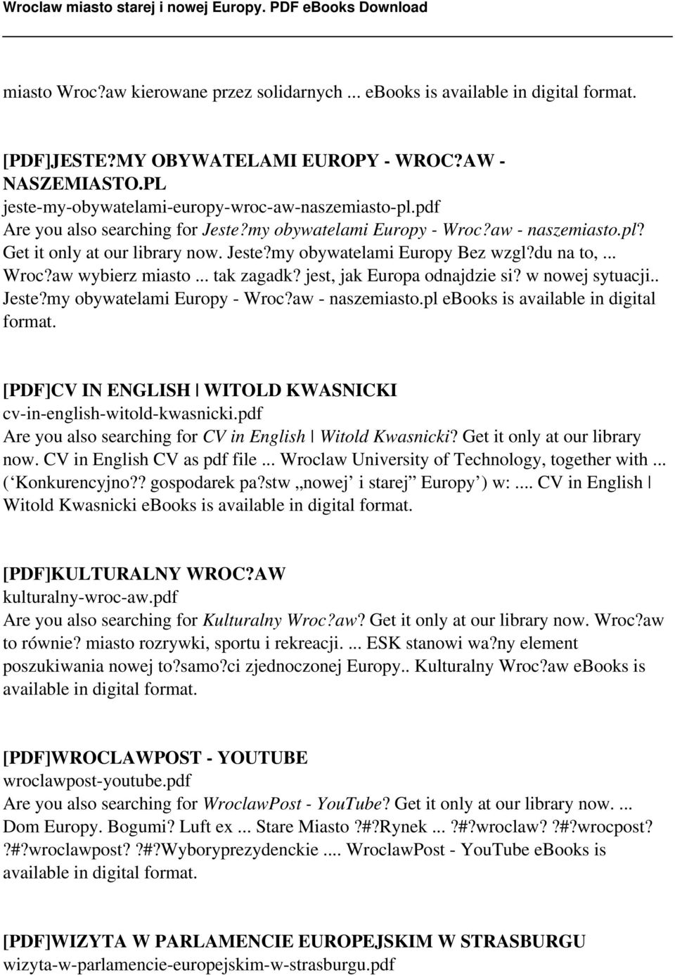 .. tak zagadk? jest, jak Europa odnajdzie si? w nowej sytuacji.. Jeste?my obywatelami Europy - Wroc?aw - naszemiasto.pl ebooks is available in digital format.