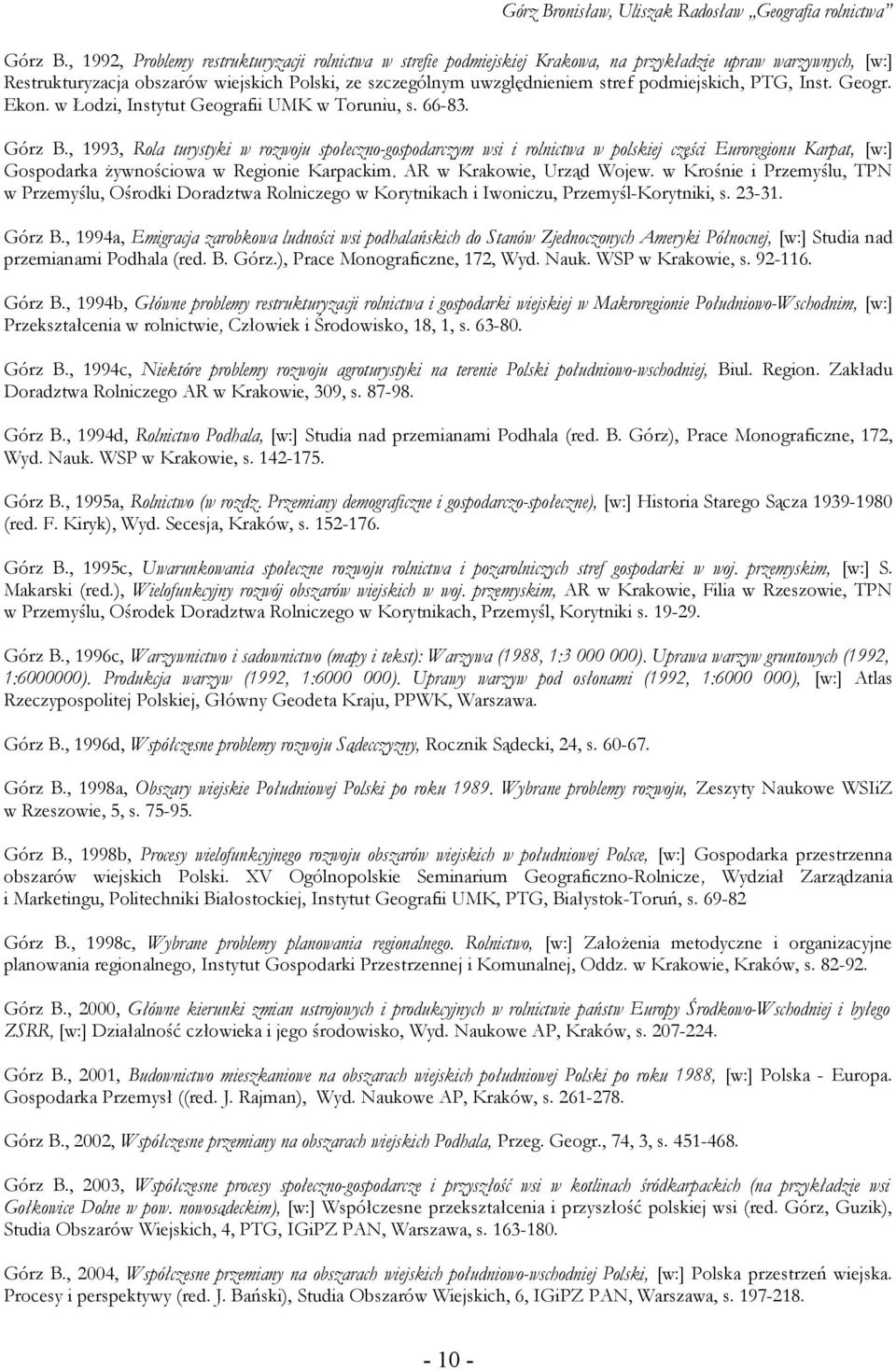 podmiejskich, PTG, Inst. Geogr. Ekon. w Łodzi, Instytut Geografii UMK w Toruniu, s. 66-83.