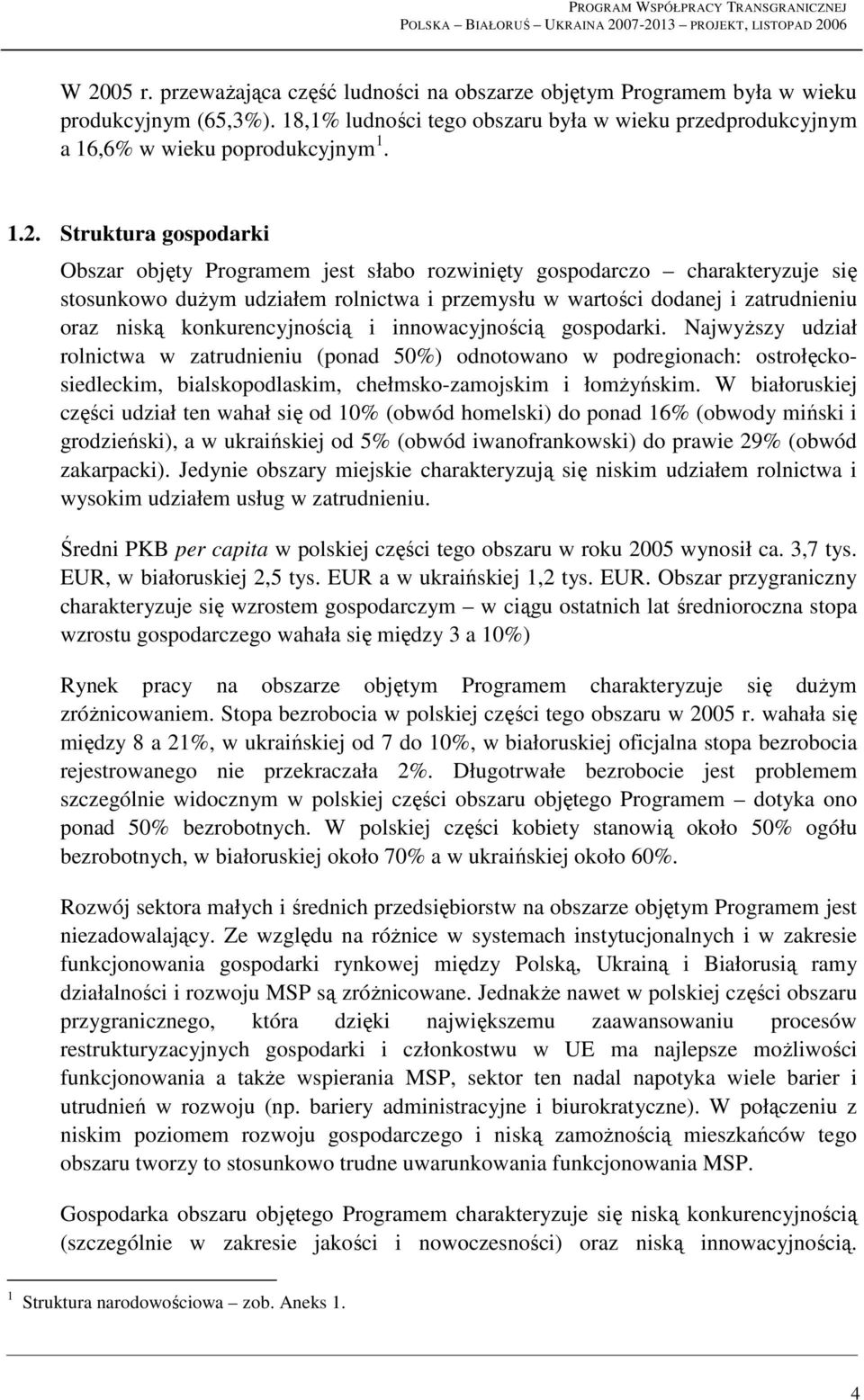 konkurencyjnością i innowacyjnością gospodarki.
