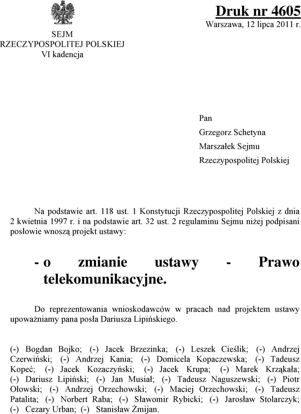 2 regulaminu Sejmu niżej podpisani posowie wnoszą projekt ustawy: - o zmianie ustawy - Prawo telekomunikacyjne.