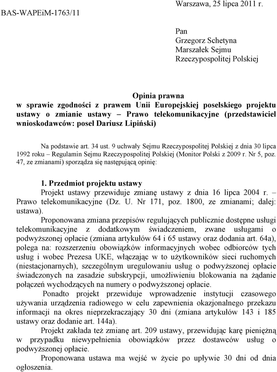 (przedstawiciel wnioskodawców: pose Dariusz Lipiński) Na podstawie art. 34 ust.