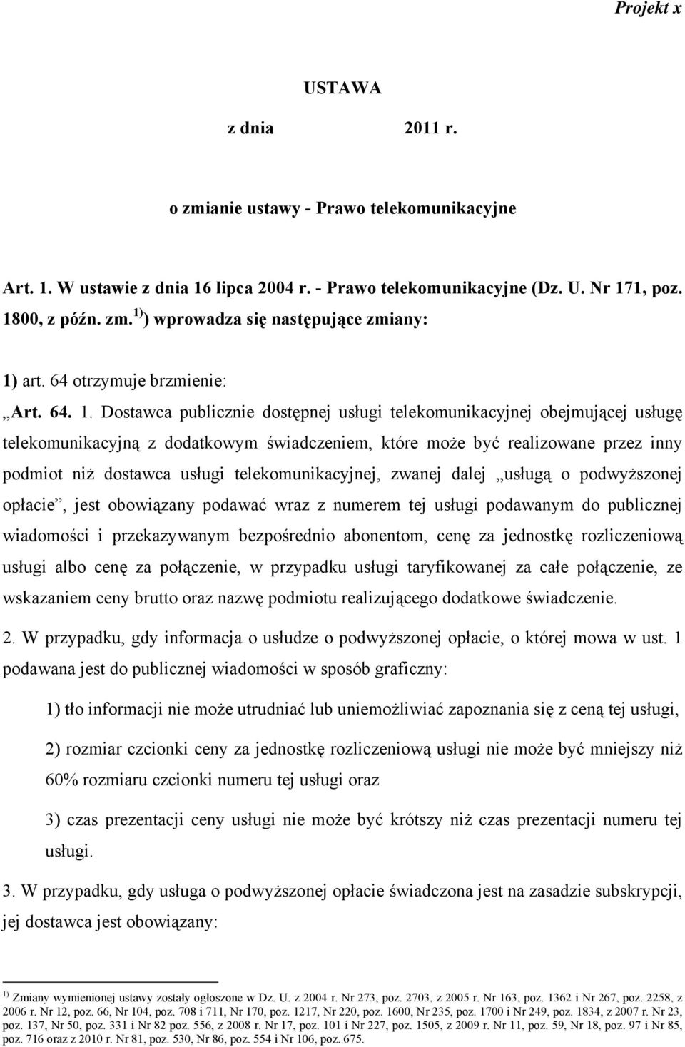 Dostawca publicznie dostępnej usugi telekomunikacyjnej obejmującej usugę telekomunikacyjną z dodatkowym świadczeniem, które może być realizowane przez inny podmiot niż dostawca usugi