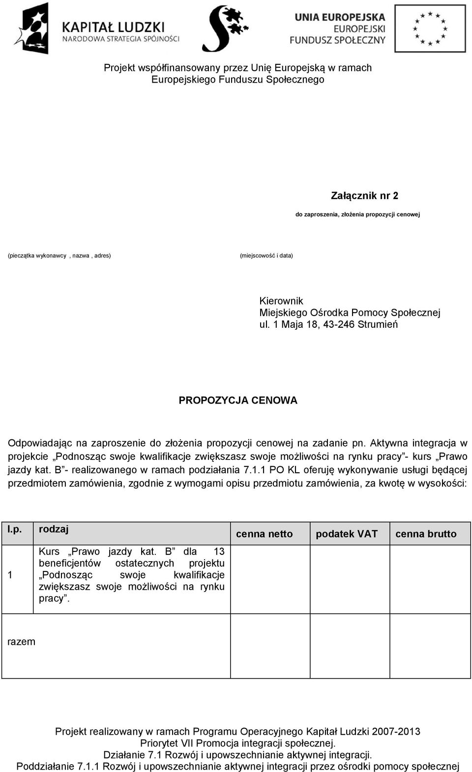 Aktywna integracja w projekcie Podnosząc swoje kwalifikacje zwiększasz swoje możliwości na rynku pracy - kurs Prawo jazdy kat. B - realizowanego w ramach podziałania 7.1.