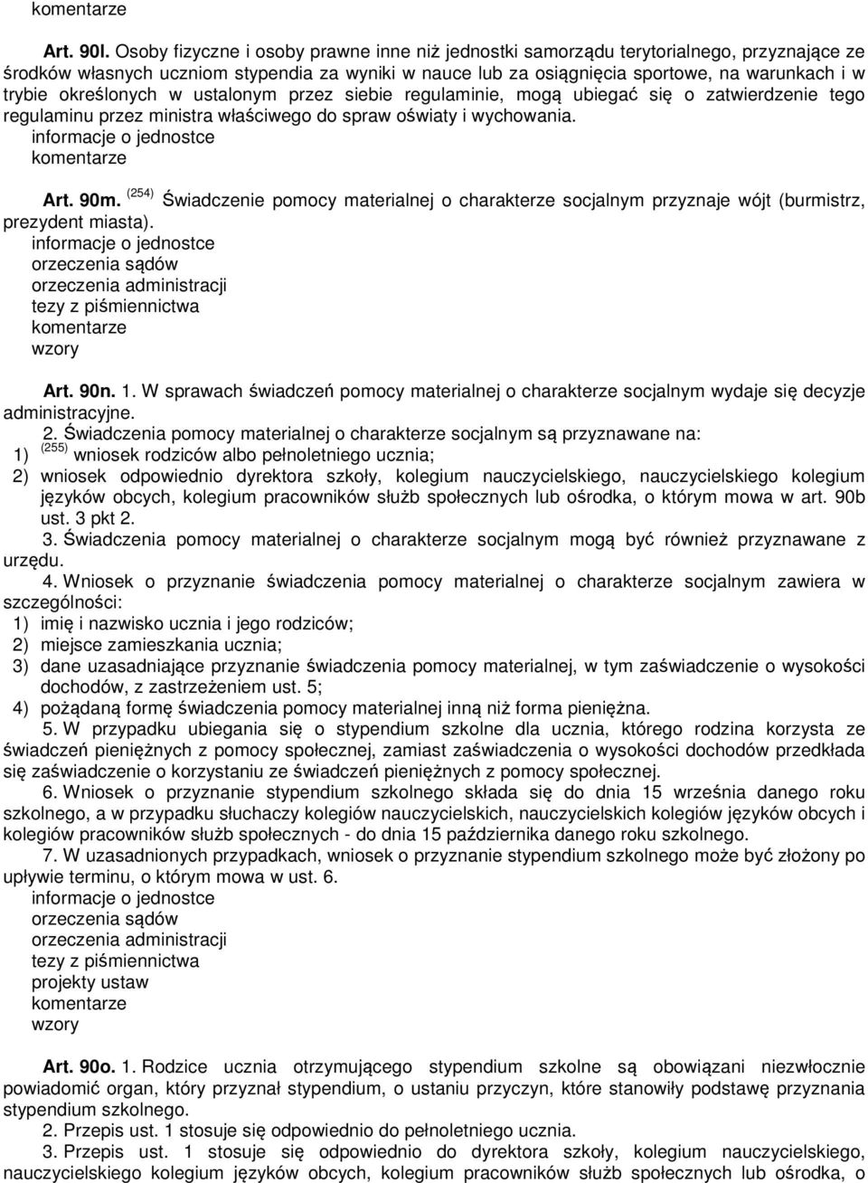 określonych w ustalonym przez siebie regulaminie, mogą ubiegać się o zatwierdzenie tego regulaminu przez ministra właściwego do spraw oświaty i wychowania. Art. 90m.