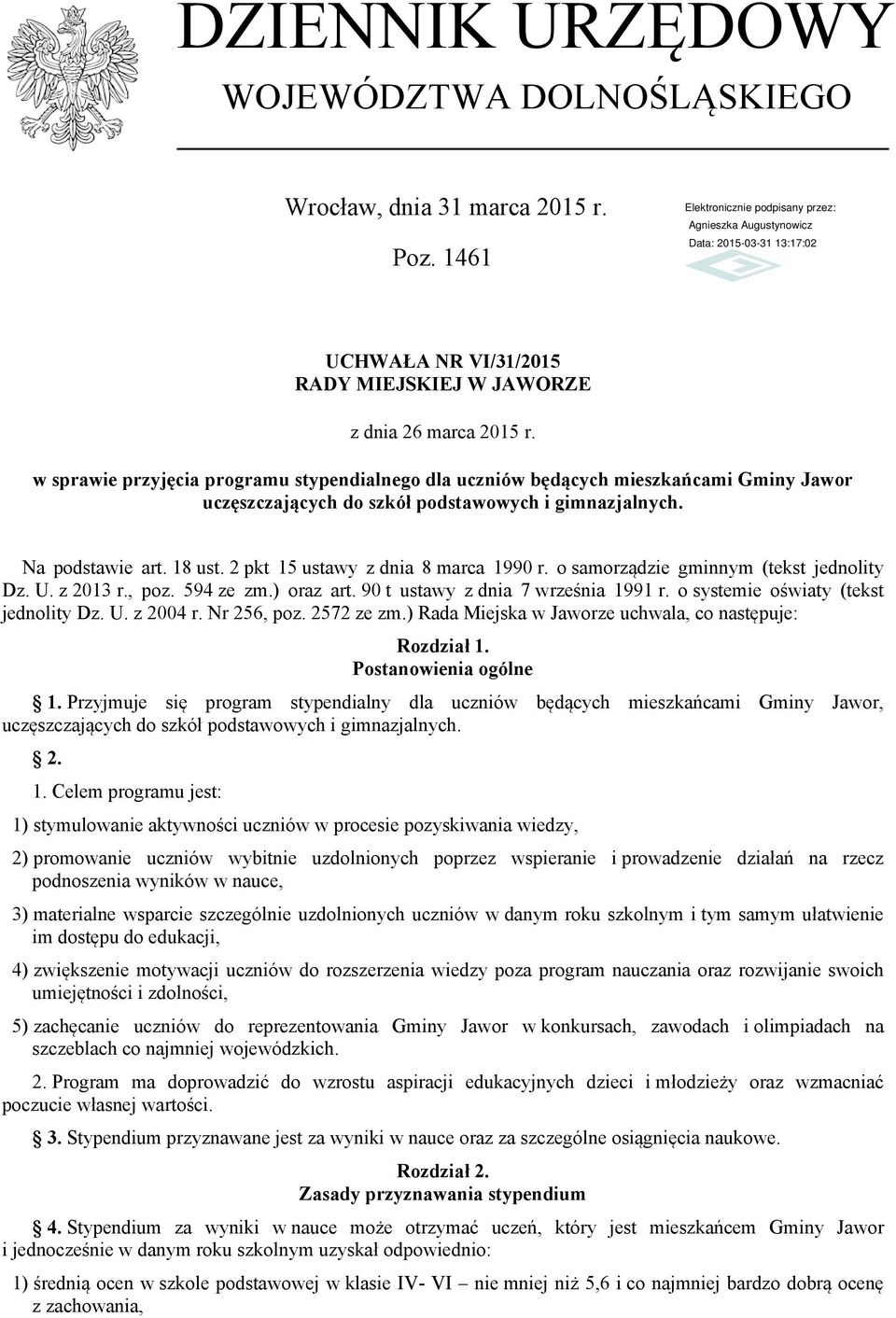 2 pkt 15 ustawy z dnia 8 marca 1990 r. o samorządzie gminnym (tekst jednolity Dz. U. z 2013 r., poz. 594 ze zm.) oraz art. 90 t ustawy z dnia 7 września 1991 r. o systemie oświaty (tekst jednolity Dz.