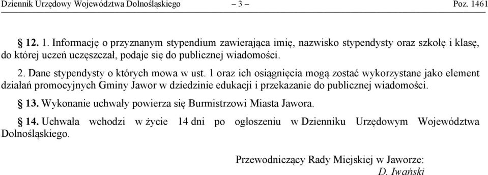 wiadomości. 2. Dane stypendysty o których mowa w ust.