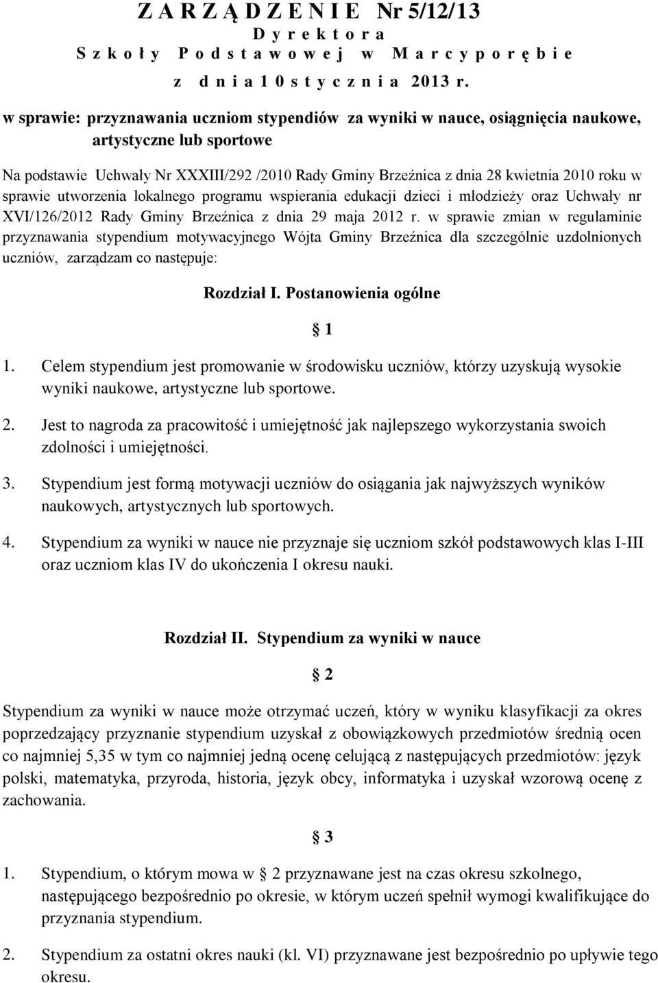 w sprawie utworzenia lokalnego programu wspierania edukacji dzieci i młodzieży oraz Uchwały nr XVI/126/2012 Rady Gminy Brzeźnica z dnia 29 maja 2012 r.