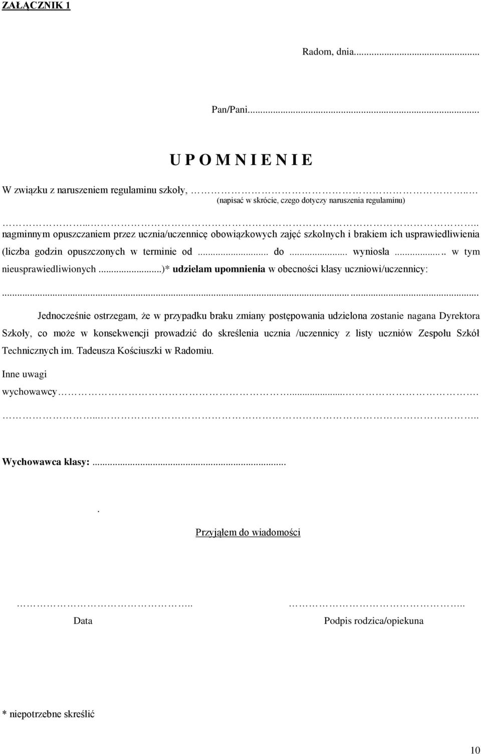 .. w tym nieusprawiedliwionych...)* udzielam upomnienia w obecności klasy uczniowi/uczennicy:.