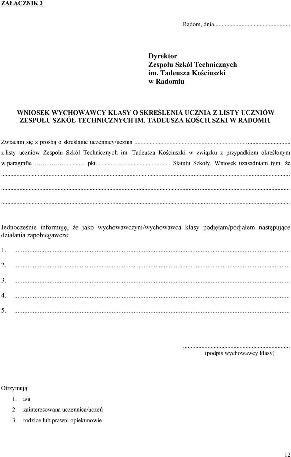 TADEUSZA KOŚCIUSZKI W RADOMIU Zwracam się z prośbą o skreślanie uczennicy/ucznia... z listy uczniów Zespołu Szkół Technicznych im.