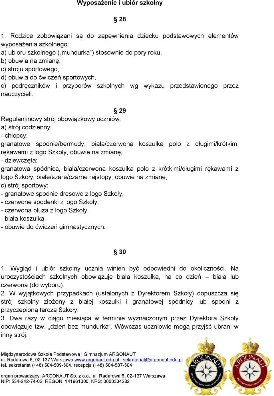obuwia do ćwiczeń sportowych, c) podręczników i przyborów szkolnych wg wykazu przedstawionego przez nauczycieli.