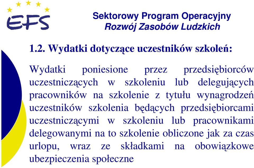 uczestników szkolenia będących przedsiębiorcami uczestniczącymi w szkoleniu lub pracownikami