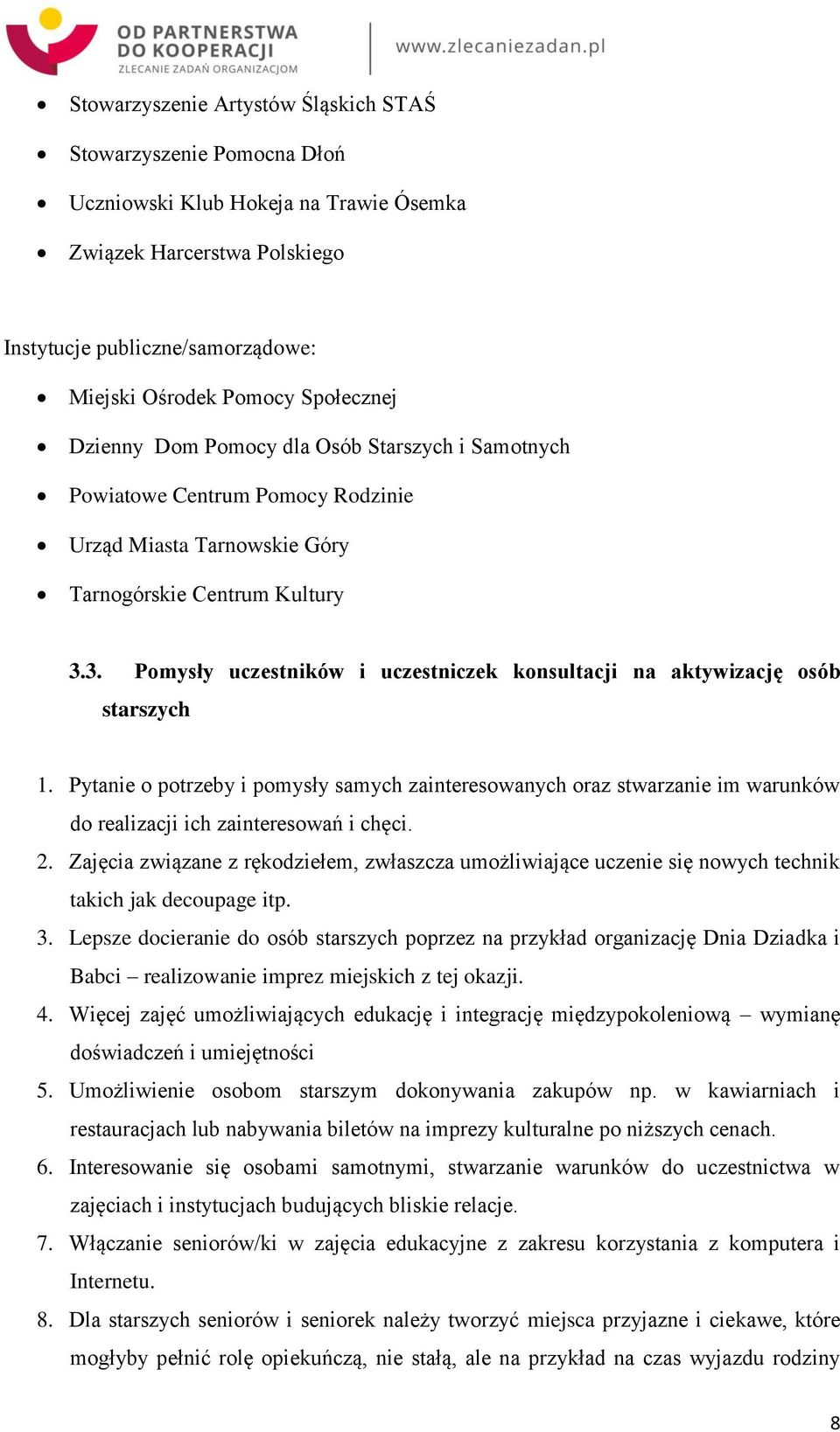 3. Pomysły uczestników i uczestniczek konsultacji na aktywizację osób starszych 1.