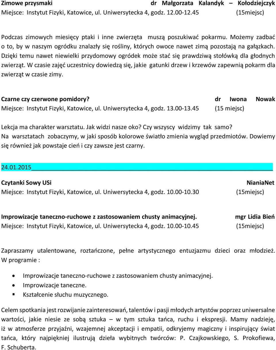 Dzięki temu nawet niewielki przydomowy ogródek może stać się prawdziwą stołówką dla głodnych zwierząt.