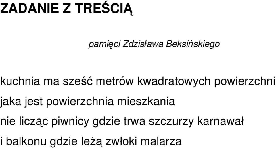 jest powierzchnia mieszkania nie licząc piwnicy gdzie