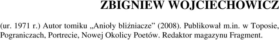Publikował m.in.