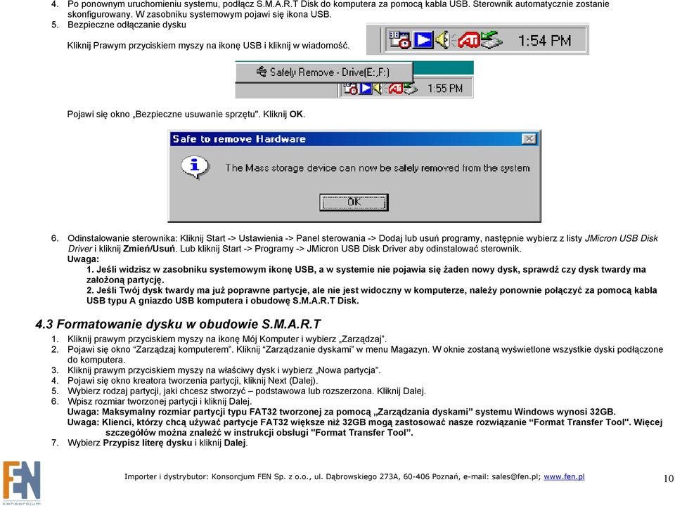 Odinstalowanie sterownika: Kliknij Start -> Ustawienia -> Panel sterowania -> Dodaj lub usuń programy, następnie wybierz z listy JMicron USB Disk Driver i kliknij Zmień/Usuń.