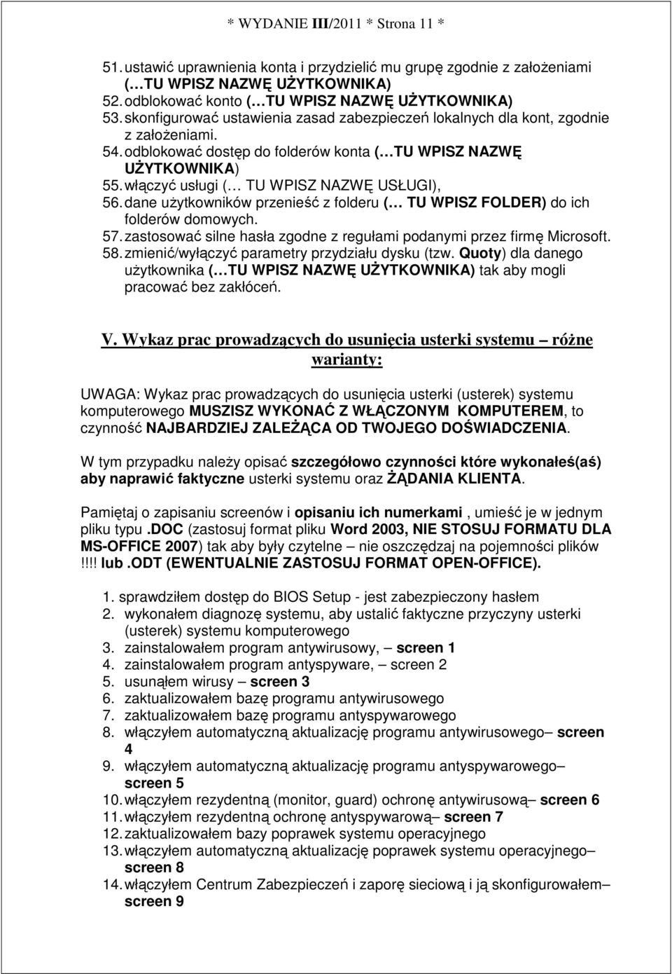włączyć usługi ( TU WPISZ NAZWĘ USŁUGI), 56. dane uŝytkowników przenieść z folderu ( TU WPISZ FOLDER) do ich folderów domowych. 57.
