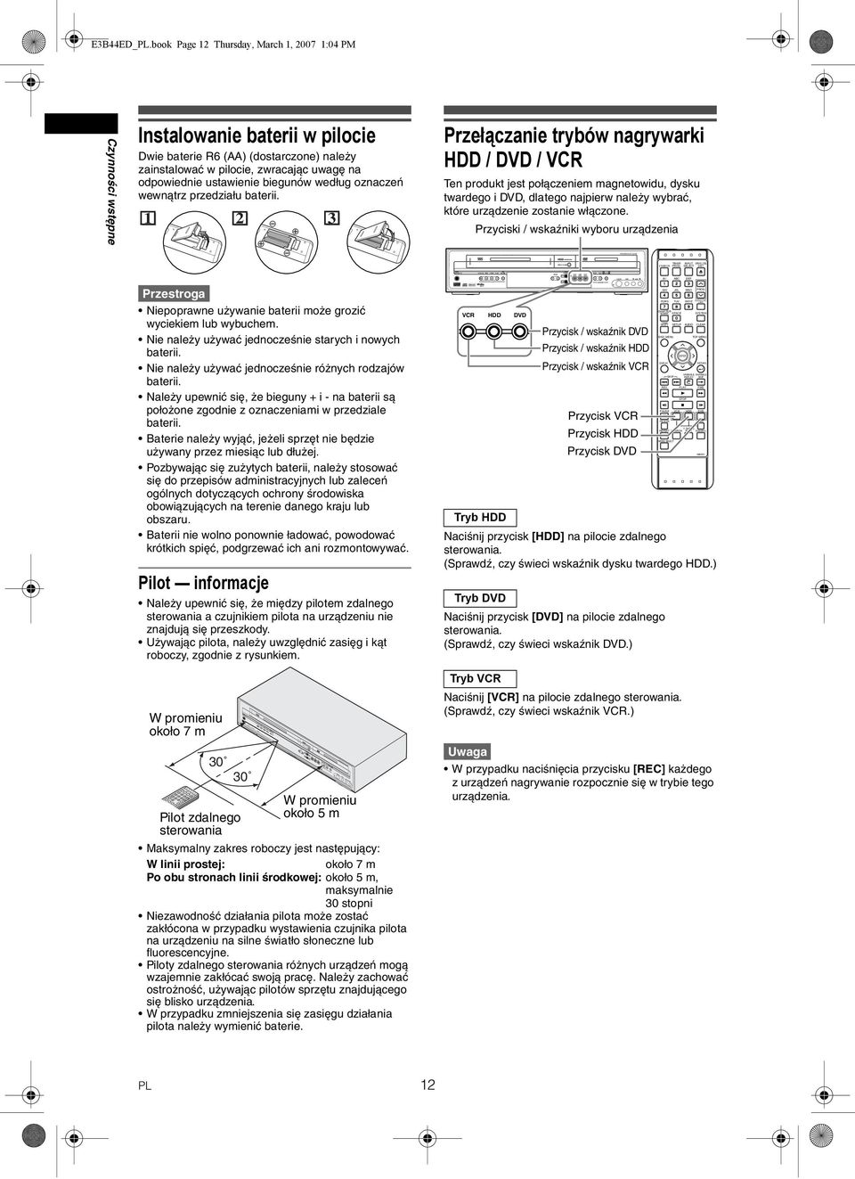 book Page 12 Thursday, March 1, 2007 1:04 PM Czynności wstępne Instalowanie baterii w pilocie Dwie baterie R6 (AA) (dostarczone) należy zainstalować w pilocie, zwracając uwagę na odpowiednie