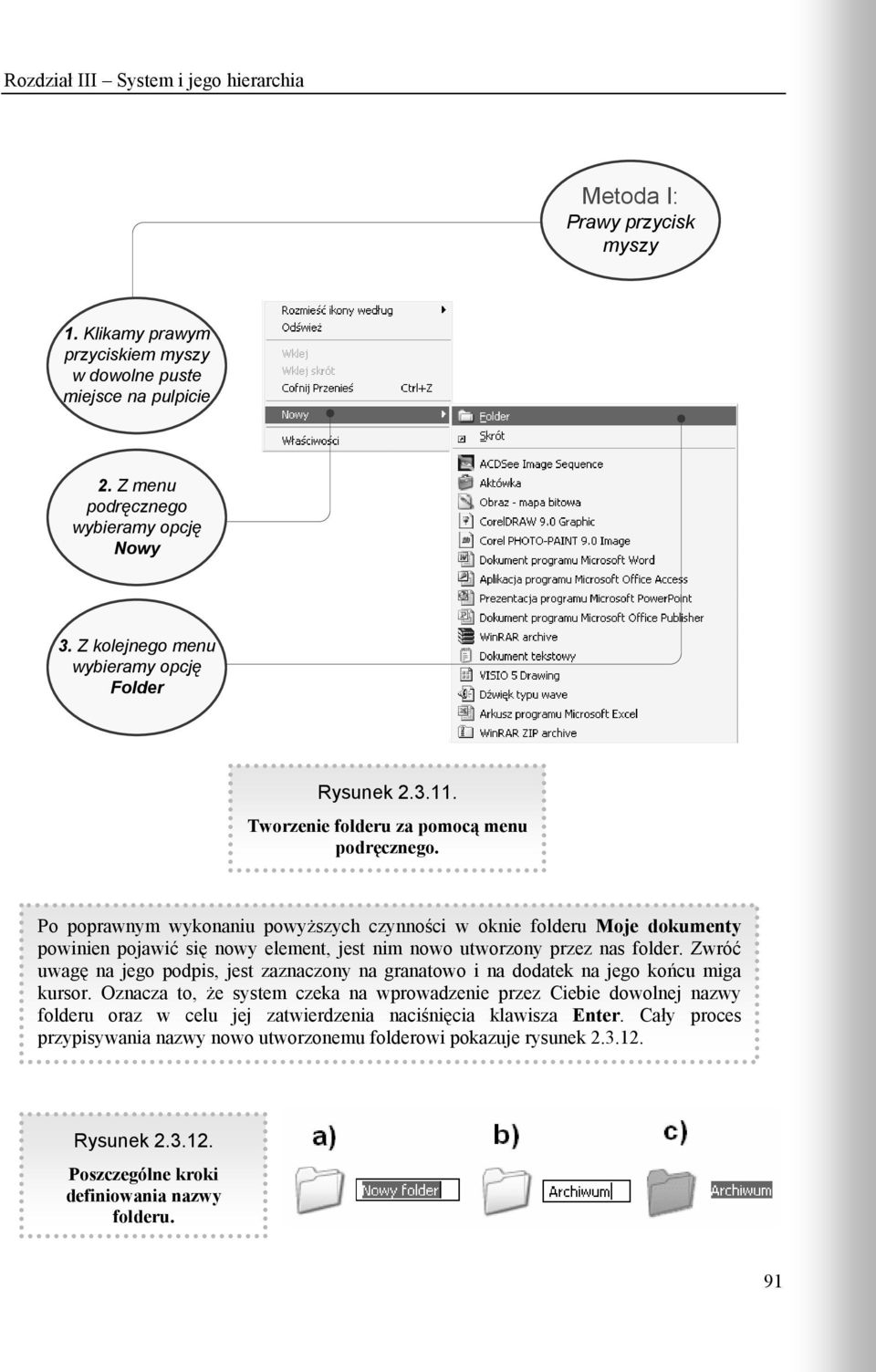 Po poprawnym wykonaniu powyższych czynności w oknie folderu Moje dokumenty powinien pojawić się nowy element, jest nim nowo utworzony przez nas folder.