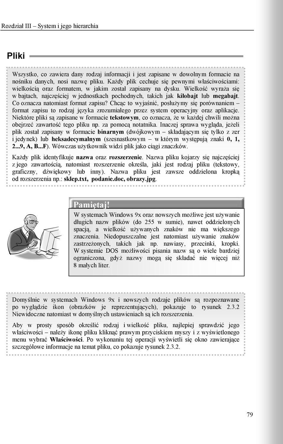 Wielkość wyraża się w bajtach, najczęściej w jednostkach pochodnych, takich jak kilobajt lub megabajt. Co oznacza natomiast format zapisu?
