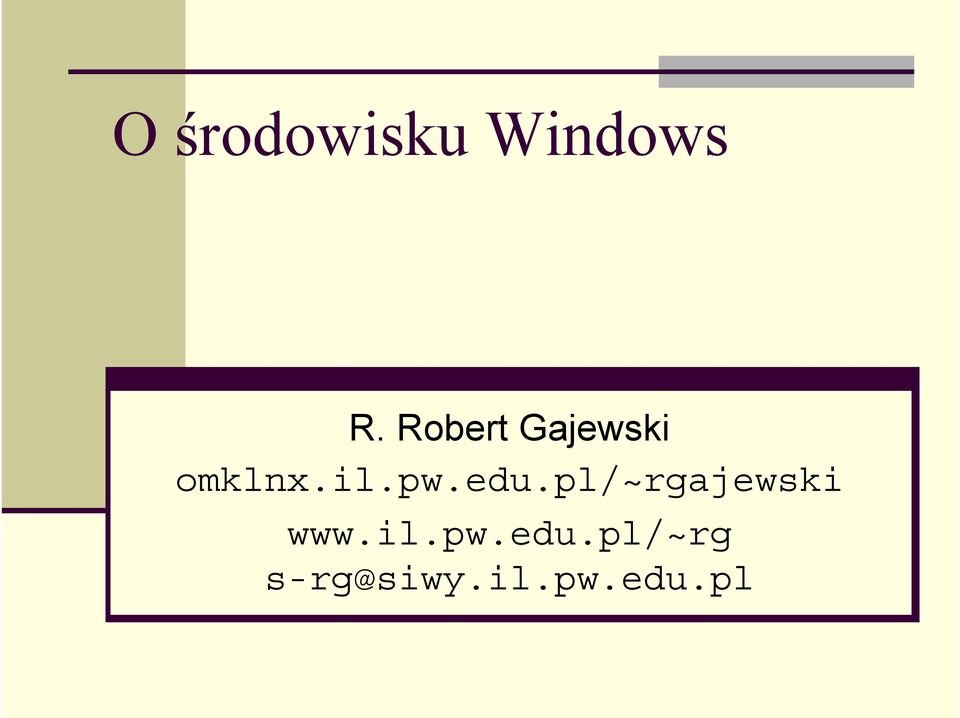 edu.pl/~rgajewski www.il.pw.