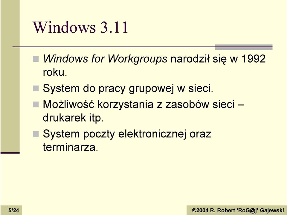 ! System do pracy grupowej w sieci.
