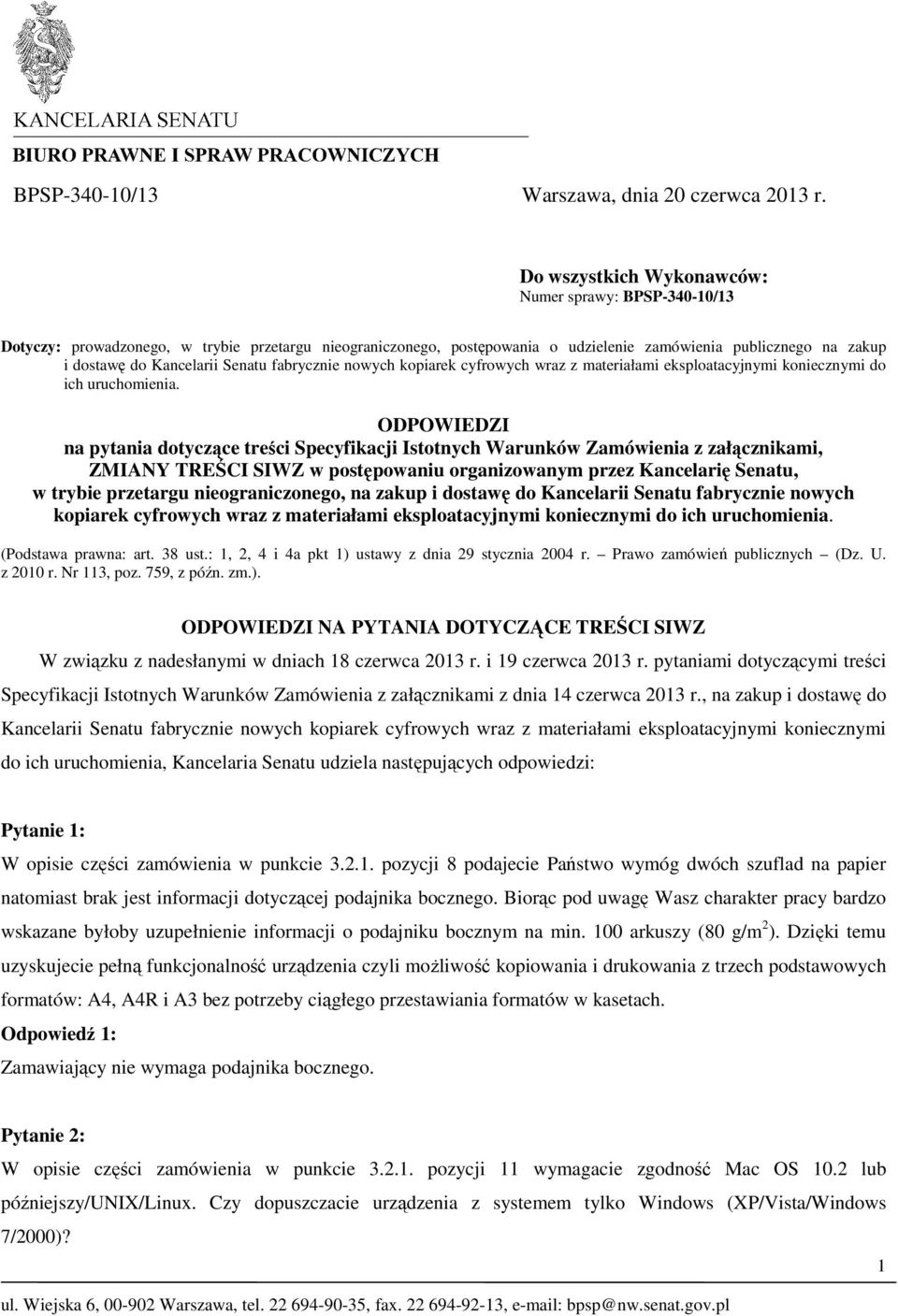 Senatu fabrycznie nowych kopiarek cyfrowych wraz z materiałami eksploatacyjnymi koniecznymi do ich uruchomienia.