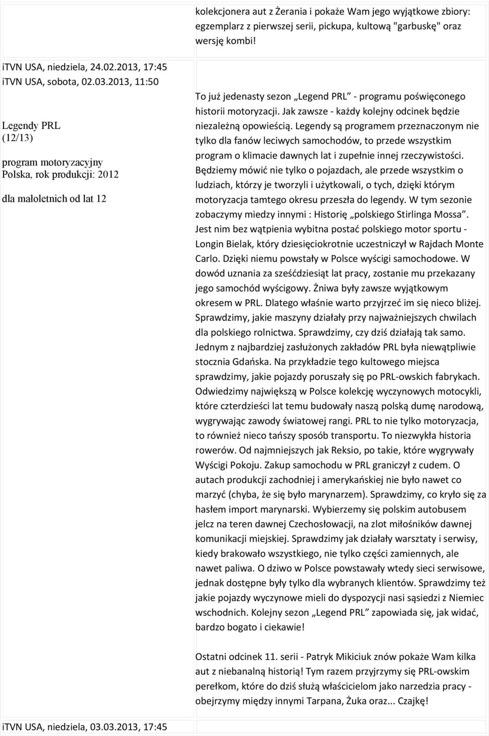 Jak zawsze - każdy kolejny odcinek będzie niezależną opowieścią.