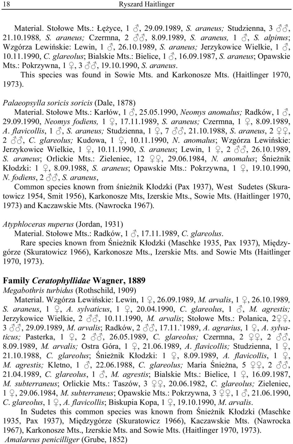 and Karkonosze Mts. (Haitlinger 1970, 1973). Palaeopsylla soricis soricis (Dale, 1878) Material. Sto owe Mts.: Kar ów, 1, 25.05.1990, Neomys anomalus; Radków, 1, 29.09.1990, Neomys fodiens, 1, 17.11.